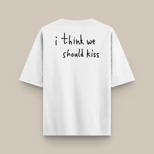 T-Shirt - We should kiss