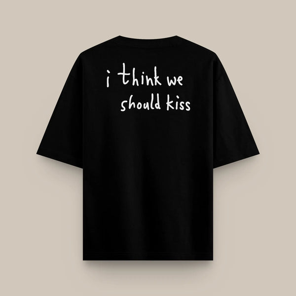 T-Shirt - We should kiss